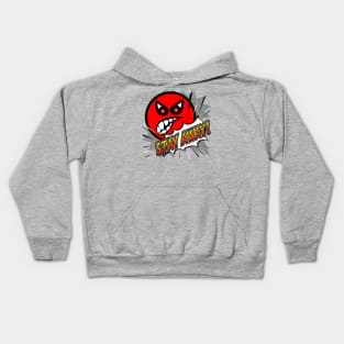 Stay Away! - angry face Kids Hoodie